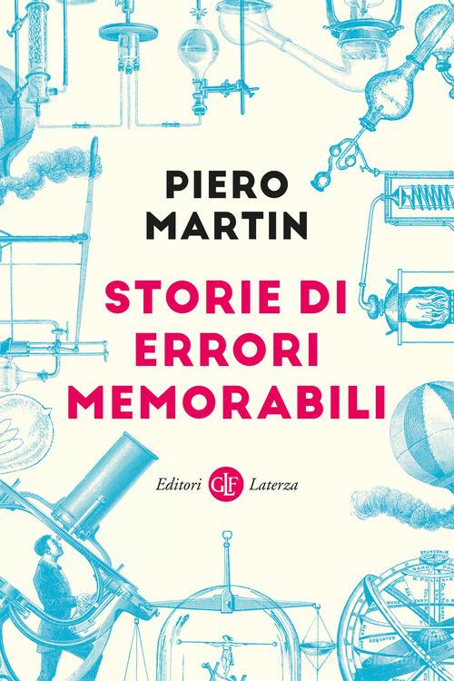 Storie di errori memorabili di Piero Martin edito da Laterza