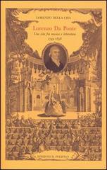 Lorenzo da Ponte. Una vita fra musica e letteratura 1749-1838 di Lorenzo Della Cha edito da Il Polifilo