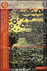 Da Archimede a Majorana: la fisica nel suo divenire. Atti del 26° Convegno nazionale di storia della fisica e dell'astronomia (Roma, 2006) edito da Guaraldi