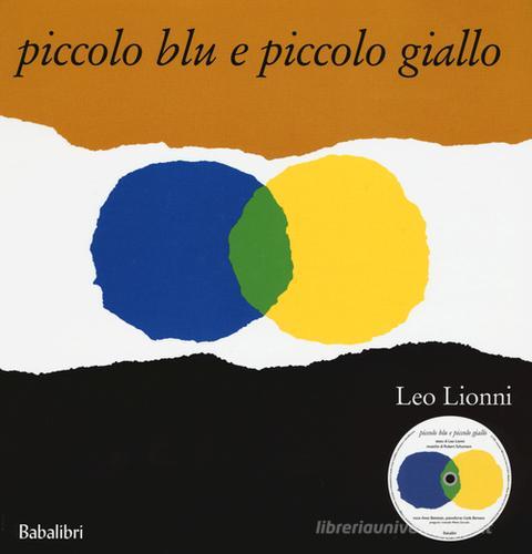 Piccolo blu e piccolo giallo. Ediz. illustrata. Con CD Audio di Leo Lionni edito da Babalibri