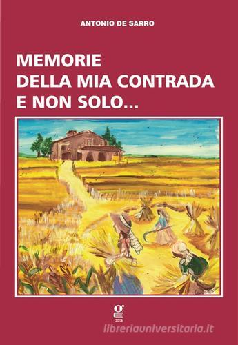 Memorie della mia contrada e non solo... di Antonio De Sarro edito da Gigliotti