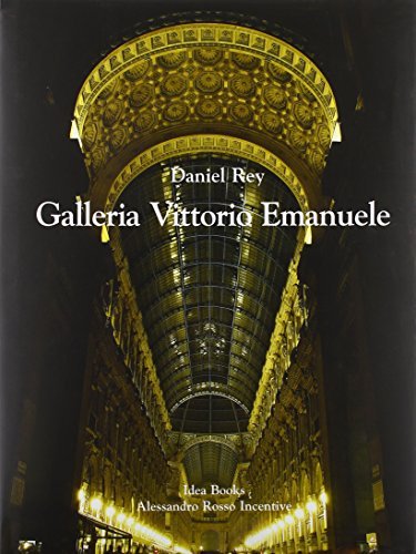 Galleria Vittorio Emanuele di Daniel Rey edito da Idea Books