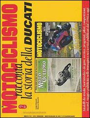 Motociclismo racconta la storia della Ducati di Luigi Bianchi, Marco Masetti edito da Edisport Editoriale