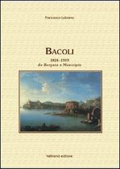 Bacoli 1824-1919. Da Borgata a Municipio di Francesco Lubrano edito da Valtrend