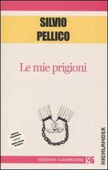Le mie prigioni di Silvio Pellico edito da Edizioni Clandestine