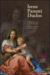 Irene Parenti Duclos. Un'opera restaurata, un'artista rivelata. Ediz. italiana e inglese edito da The Florentine Press