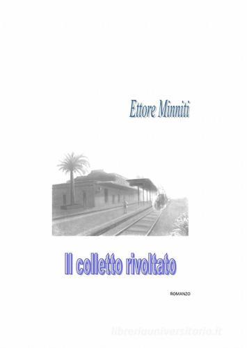 Il colletto rivoltato di Ettore Minniti edito da ilmiolibro self publishing
