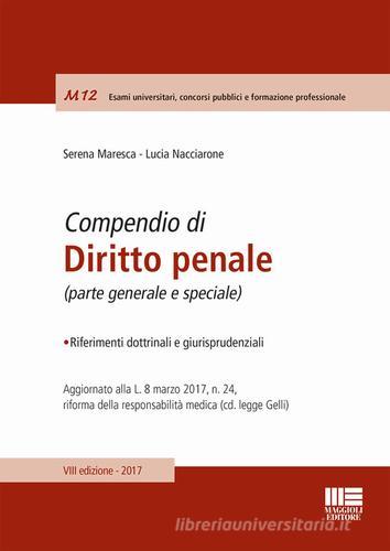 Compendio di diritto penale. Parte generale e speciale di Serena Maresca, Lucia Nacciarone edito da Maggioli Editore
