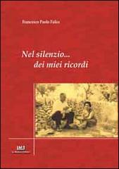 Nel silenzio... dei miei ricordi di Francesco P. Fulco edito da La Moderna