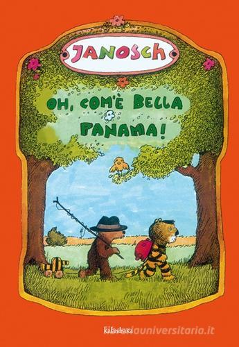 Oh, com'è bella Panama! Ediz. illustrata di Janosch edito da Kalandraka Italia