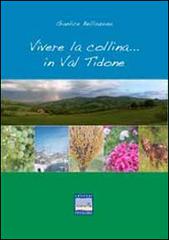 Vivere la collina in Val Tidone di Gianlice Bellinzona edito da Pontegobbo