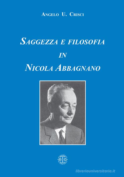 Saggezza e filosofia in Nicola Abbagnano di Angelo Umberto Crisci edito da Erreciedizioni