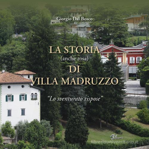 La storia (anche rosa) di Villa Madruzzo. «Lo sventurato rispose» di Giorgio Dal Bosco edito da Autopubblicato