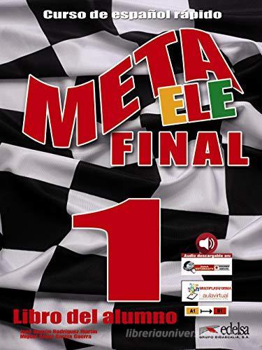 Meta ELE. Final. Libro alumno. Per le Scuole superiori. Con espansione online vol.1 edito da Edelsa