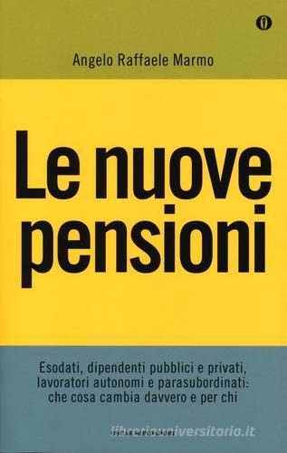 Le nuove pensioni di Angelo R. Marmo edito da Mondadori