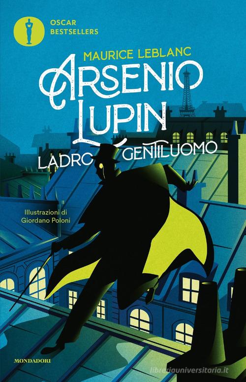 Arsenio Lupin. Ladro gentiluomo di Maurice Leblanc edito da Mondadori