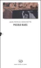 Piccolo blues di Jean-Patrick Manchette edito da Einaudi