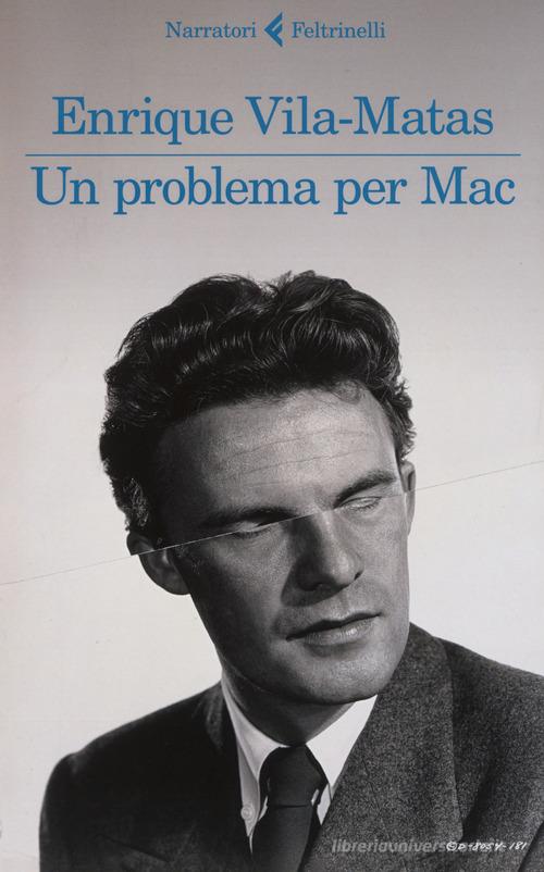 Un problema per Mac di Enrique Vila-Matas edito da Feltrinelli