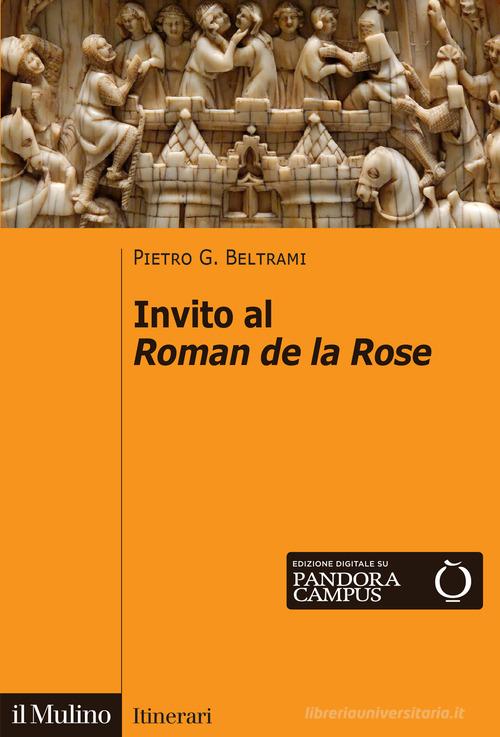 Invito al Roman de la rose di Pietro G. Beltrami edito da Il Mulino