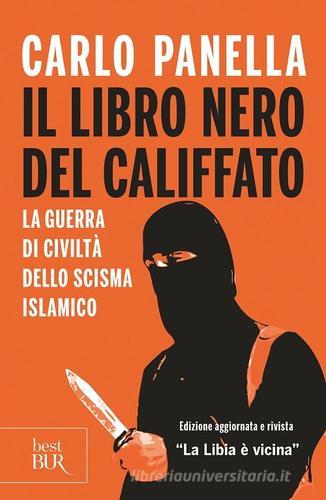 Il libro nero del califfato di Carlo Panella edito da Rizzoli