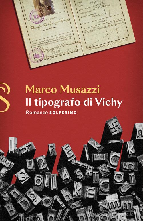 Il tipografo di Vichy di Marco Musazzi edito da Solferino