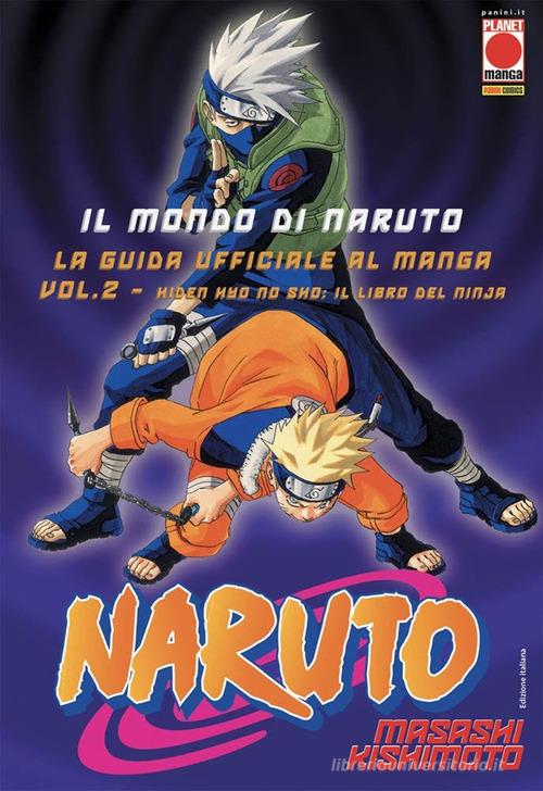 Il mondo di Naruto. La guida ufficiale al manga vol.2 di Masashi Kishimoto edito da Panini Comics