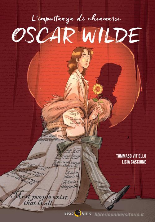 L'importanza di chiamarsi Oscar Wilde di Tommaso Vitiello, Licia Cascione edito da Becco Giallo