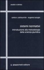 Sistemi normativi. Introduzione alla metodologia della scienza giuridica di Carlos E. Alchourrón, Eugenio Bulygin edito da Giappichelli