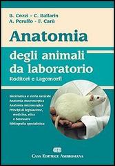 Anatomia degli animali da laboratorio. Roditori e lagomorfi edito da CEA