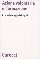 Azione volontaria e formazione edito da Carocci