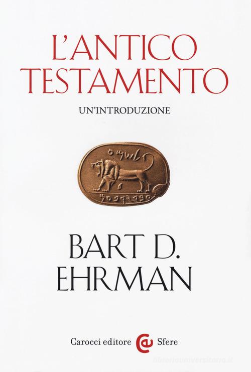 L' Antico Testamento. Un'introduzione di Bart D. Ehrman edito da Carocci