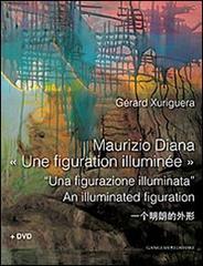 Maurizio Diana. Una figurazione illuminata. Ediz. multilingue. Con DVD di Gérard Xuriguera edito da Gangemi Editore