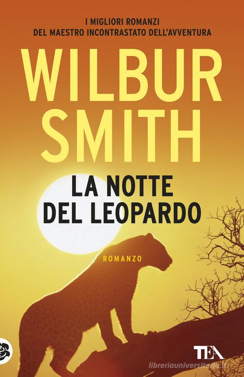 La notte del leopardo di Wilbur Smith edito da TEA