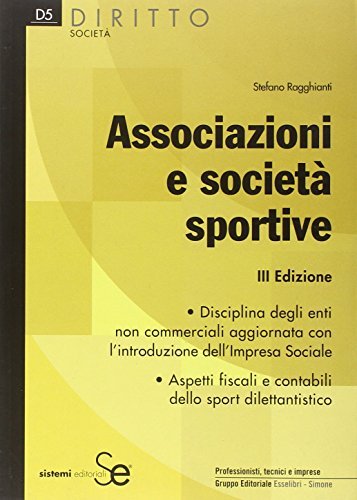 Associazioni e società sportive di Stefano Ragghianti edito da Sistemi Editoriali