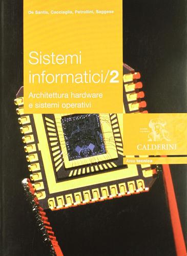 Sistemi informatici. Per gli Ist. tecnici industriali vol.2 edito da Calderini