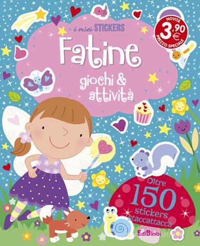 Fatine. Giochi & attività. Con adesivi edito da Edibimbi