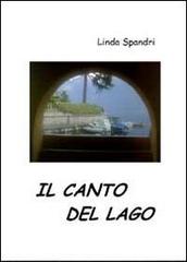 Il canto del lago di Linda Spandri edito da Youcanprint