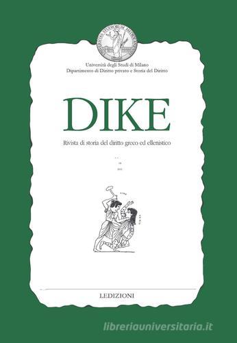 Dike. Rivista di storia del diritto greco ed ellenistico (2011) vol.14 edito da Ledizioni
