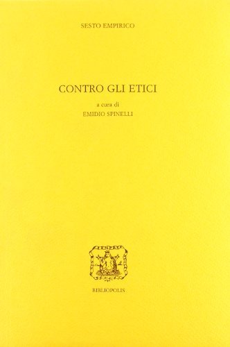 Contro gli etici di Empirico Sesto edito da Bibliopolis