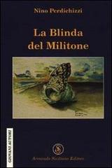 La blinda del militone di Nino Perdichizzi edito da Armando Siciliano Editore