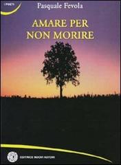 Amare per non morire di Pasquale Fevola edito da Nuovi Autori