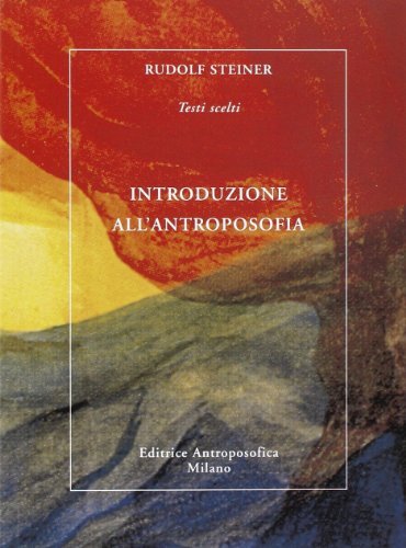 Introduzione all'antroposofia di Rudolf Steiner edito da Editrice Antroposofica