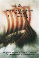 Vinland l'ultimo viaggio di George MacKay Brown edito da Tranchida