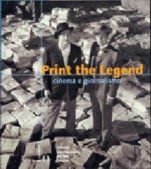 Print the legend. Cinema e giornalismo edito da Il Castoro