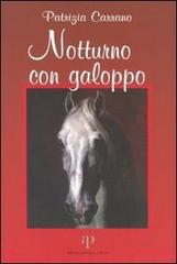 Notturno con galoppo di Patrizia Carrano edito da Alberto Perdisa Editore