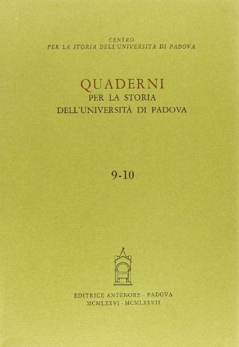 Quaderni per la storia dell'Università di Padova (9-10) edito da Antenore