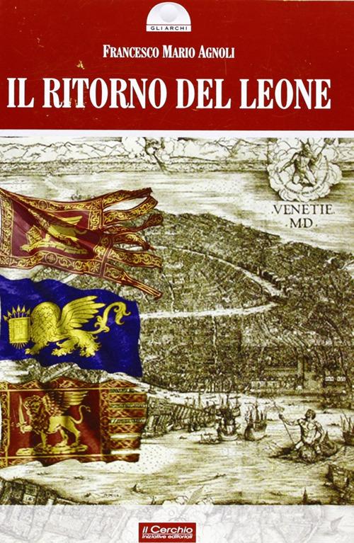 Il ritorno del leone di Francesco Mario Agnoli edito da Il Cerchio