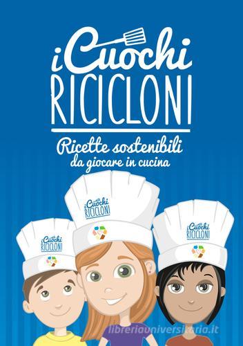 I cuochi ricicloni. Ricette sostenibili da giocare in cucina edito da Offset Studio