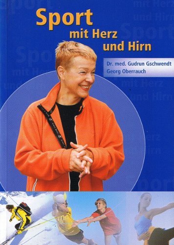 Sport. Mit Herz und Hirn di Gudrun Gschwendt, Georg Oberrauch edito da Sportler