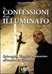 Le confessioni di un illuminato vol.3 di Leo Lyon Zagami edito da Uno Editori